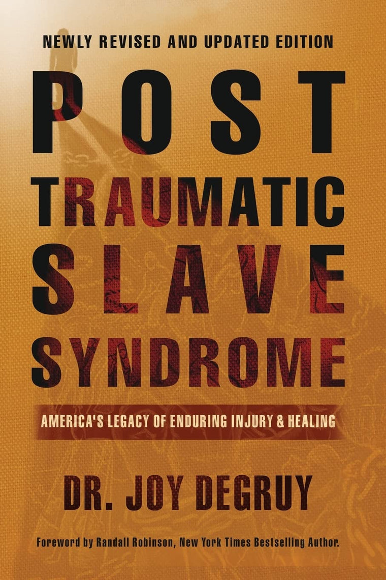 Post Traumatic Slave Syndrome: America's Legacy of Enduring