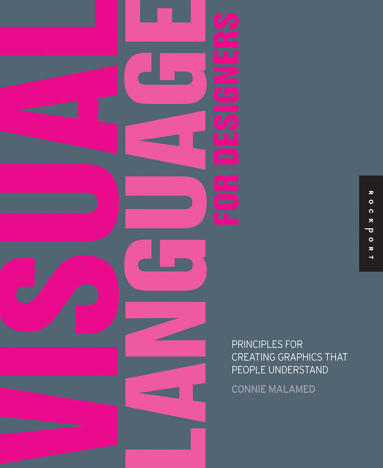 Visual Language for Designers: Principles for Creating Graphics that People Understand