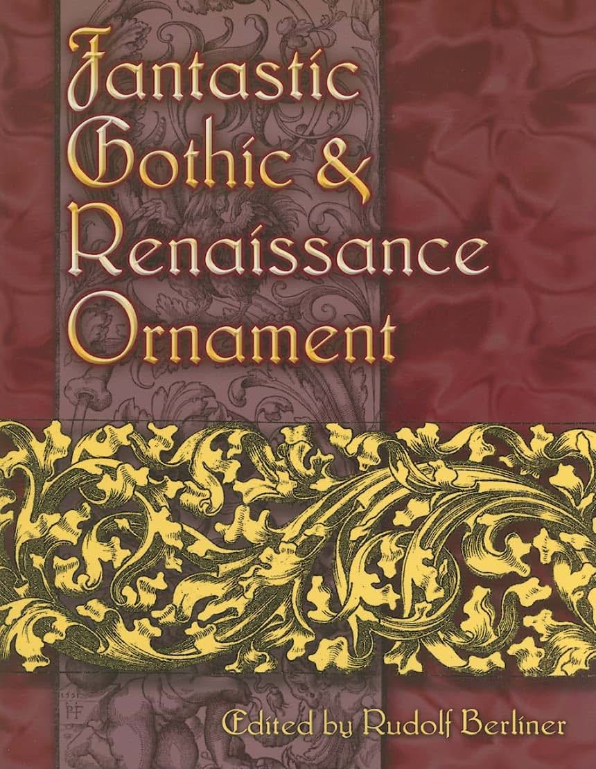 Fantastic Gothic and Renaissance Ornament (Dover Pictorial Archive)