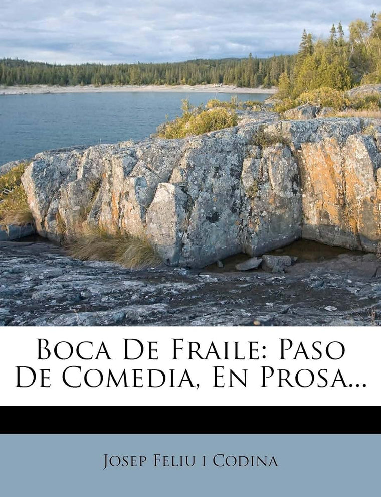 Boca De Fraile: Paso De Comedia, En Prosa... (Spanish Edition)