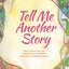 Tell Me Another Story: More Stories from the Waldorf Early Childhood Association of North America