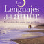 Los 5 Lenguajes del Amor: El Secreto del Amor que Perdura (Spanish Edition)