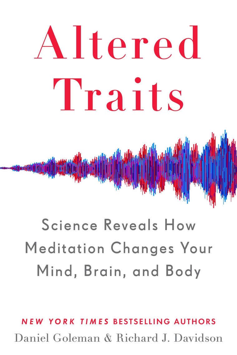 Altered Traits: Science Reveals How Meditation Changes Your