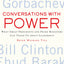 Conversations with Power: What Great Presidents and Prime Ministers Can Teach Us about Leadership