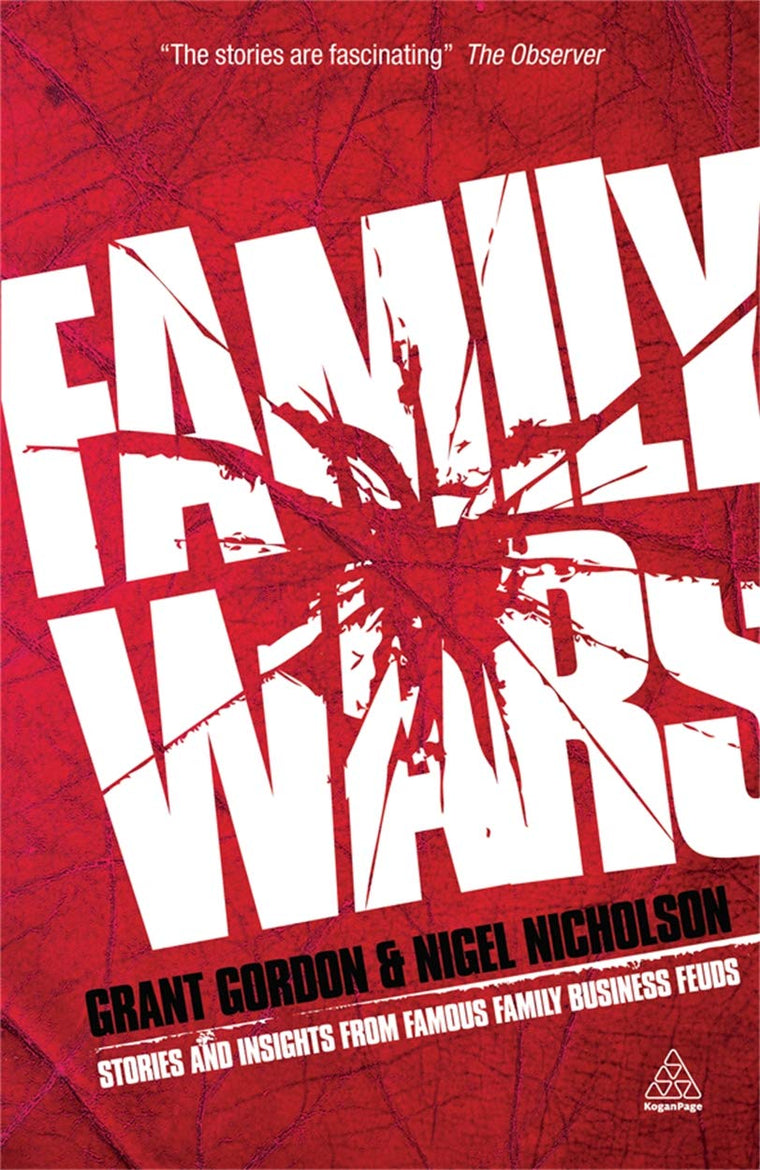 Family Wars: Stories and Insights from Famous Family Business Feuds