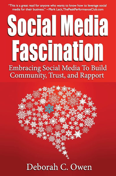 Social Media Fascination: Embracing Social Media To Build Community, Trust, and Rapport