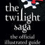 The Twilight Saga: The Official Illustrated Guide