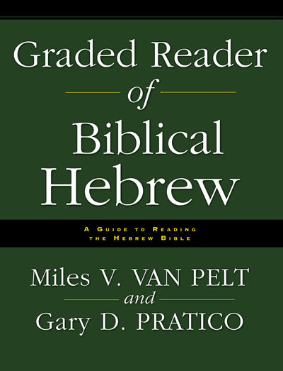 Graded Reader of Biblical Hebrew: A Guide to Reading the Hebrew Bible