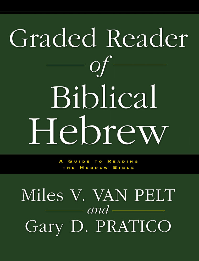 Graded Reader of Biblical Hebrew: A Guide to Reading the Hebrew Bible