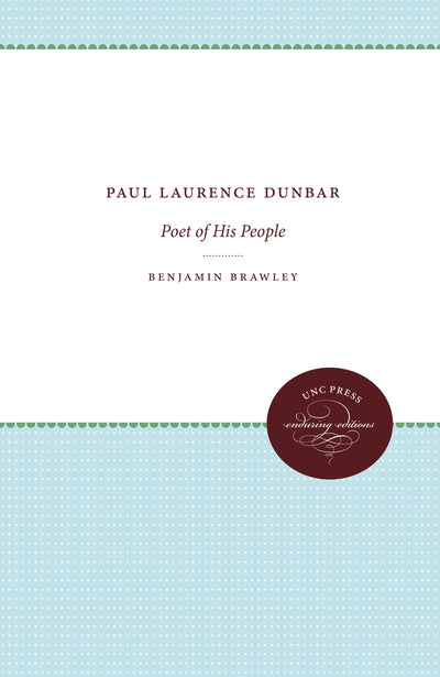 Paul Laurence Dunbar: Poet of His People (UNC Press Enduring Editions)