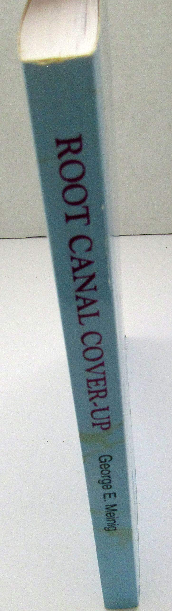 Root Canal Cover Up by George E. Meinig