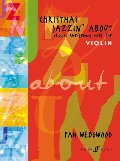 Christmas Jazzin' About for Violin: Classic Christmas Hits (Faber Edition: Jazzin' About)