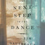 The Next Step in the Dance: A Novel