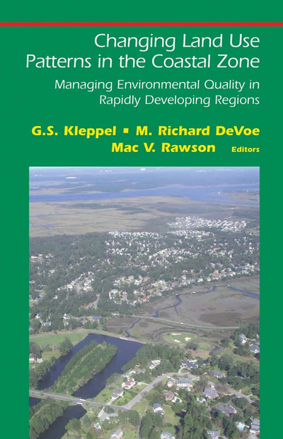Changing Land Use Patterns in the Coastal Zone: Managing Environmental Quality in Rapidly Developing Regions (Springer Series on Environmental Management)