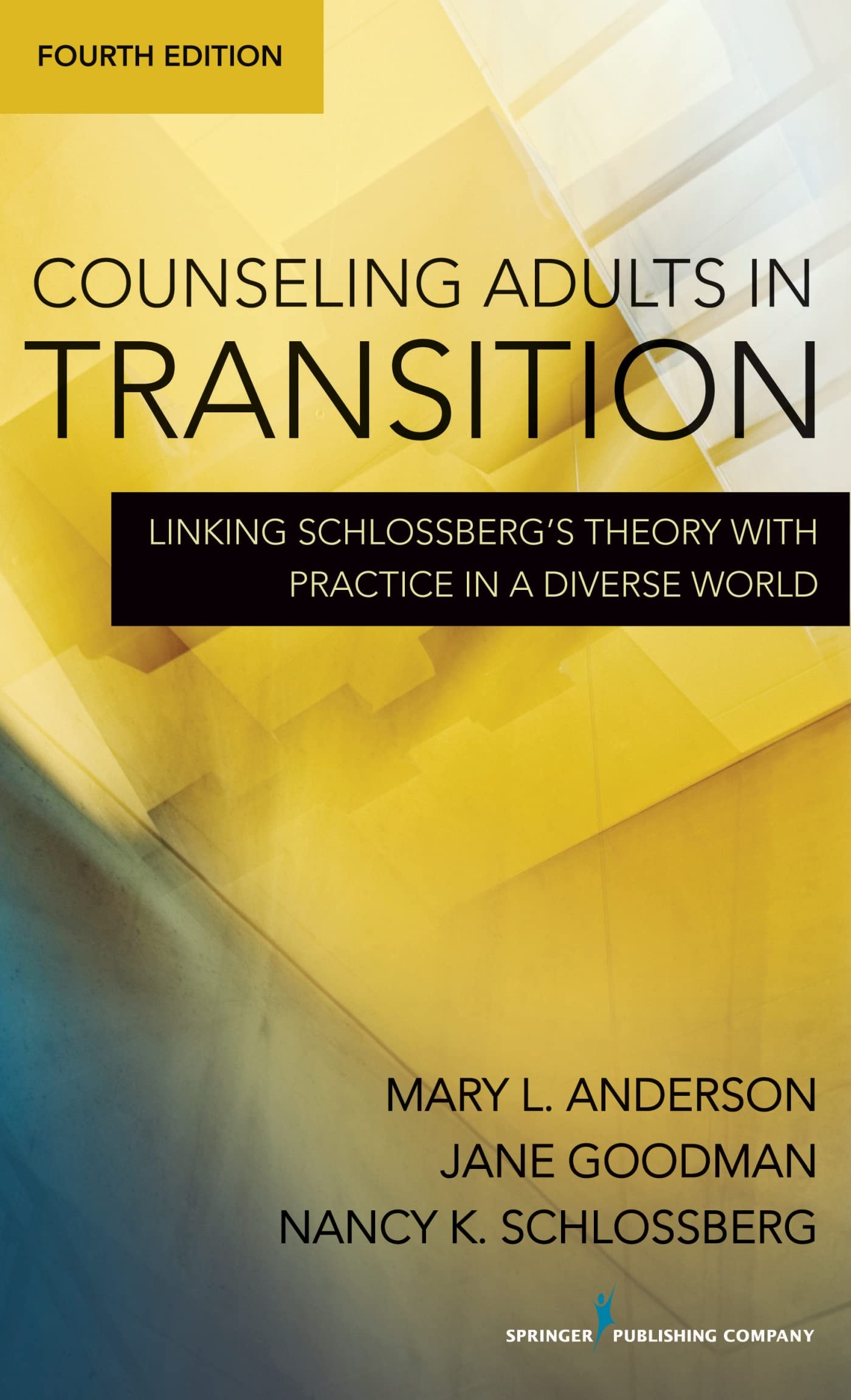 Counseling Adults in Transition, Fourth Edition: Linking Sch