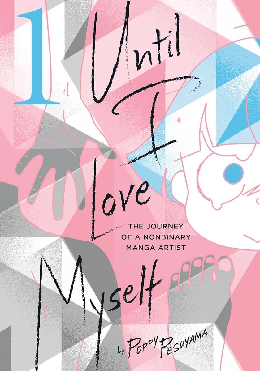 Until I Love Myself, Vol. 1: The Journey of a Nonbinary Manga Artist (1)
