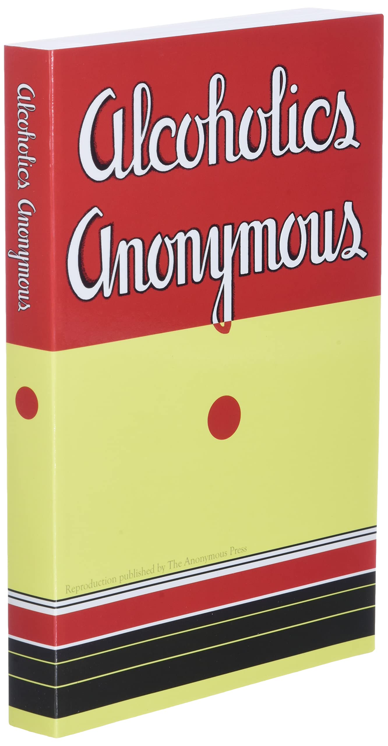 Alcoholics Anonymous: Reproduction of 1st Edition