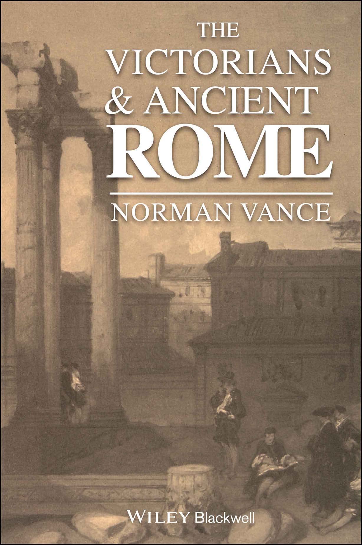 The Victorians and Ancient Rome by Vance, Norman