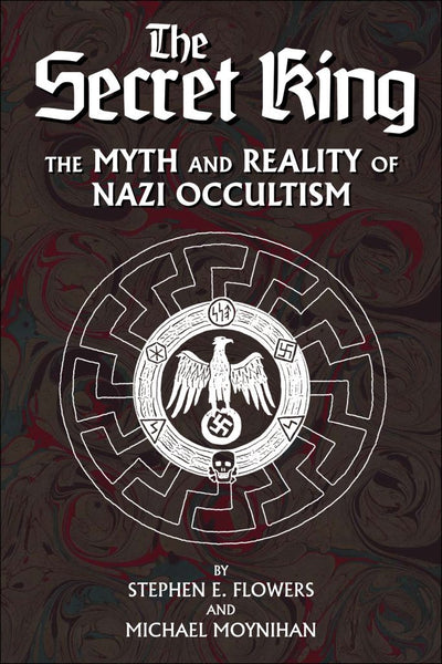 The Secret King: The Myth and Reality of Nazi Occultism