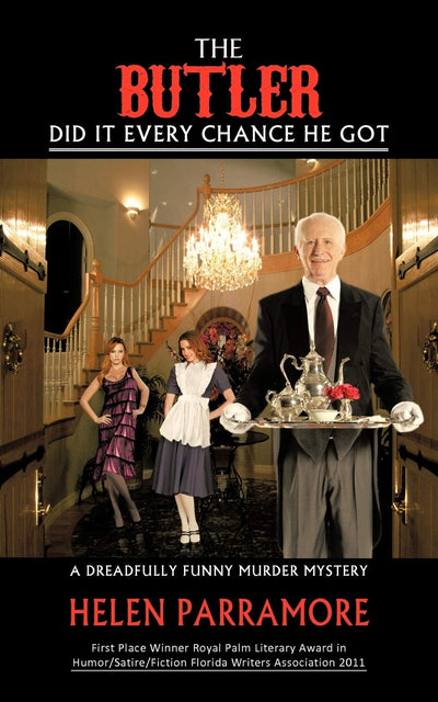 The Butler Did It Every Chance He Got: A Dreadfully Funny Murder Mystery