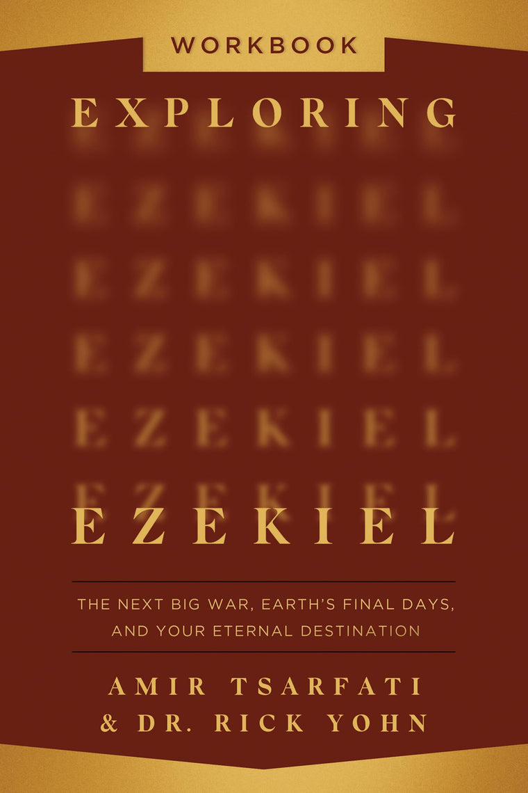 Exploring Ezekiel Workbook: The Next Big War, Earth's Final Days, and Your Eternal Destination