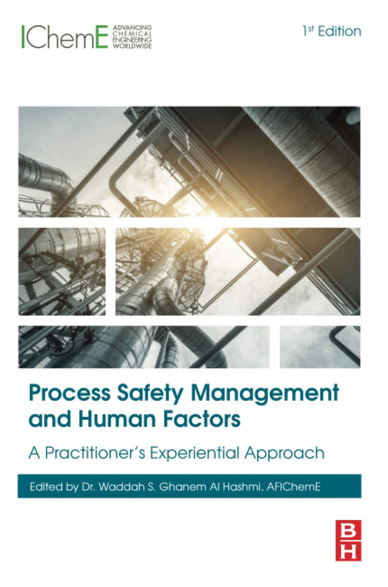 Process Safety Management and Human Factors: A Practitioners Experiential Approach
