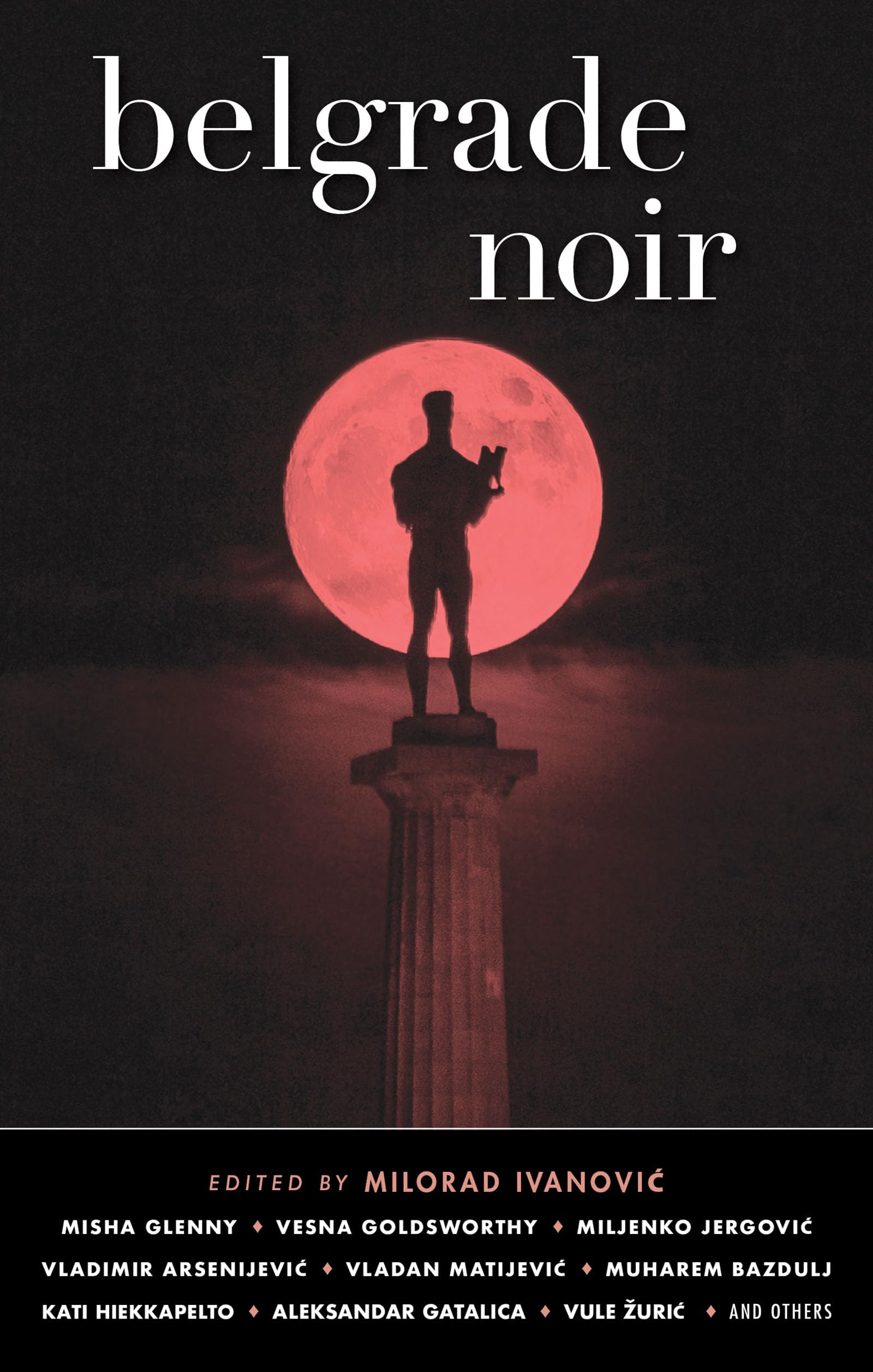 Belgrade Noir (Akashic Noir)