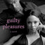 Guilty Pleasures