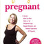 Frankly Pregnant: A Candid, Week-by-Week Guide to the Unexpected Joys, Raging Hormones, and Common Experiences of Pregnancy