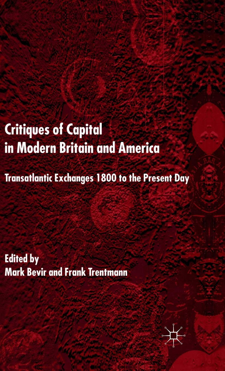 Critiques of Capital in Modern Britian and America: Transatlantic Exchanges 1800 to the Present Day