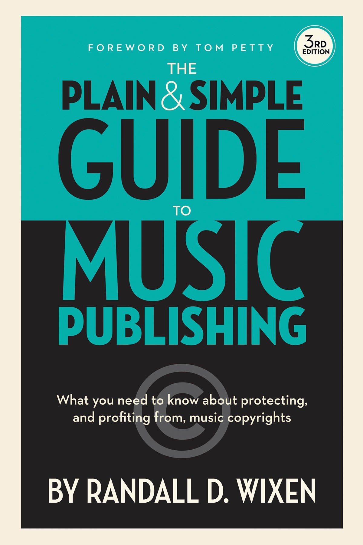 The Plain and Simple Guide to Music Publishing: What You Need to Know About Protecting and Profiting from Music Copyrights, 3rd Edition