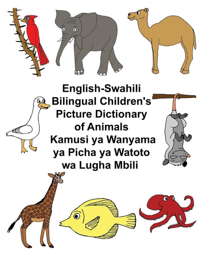English-Swahili Bilingual Children's Picture Dictionary of Animals Kamusi ya Wanyama ya Picha ya Watoto wa Lugha Mbili (FreeBilingualBooks.com)