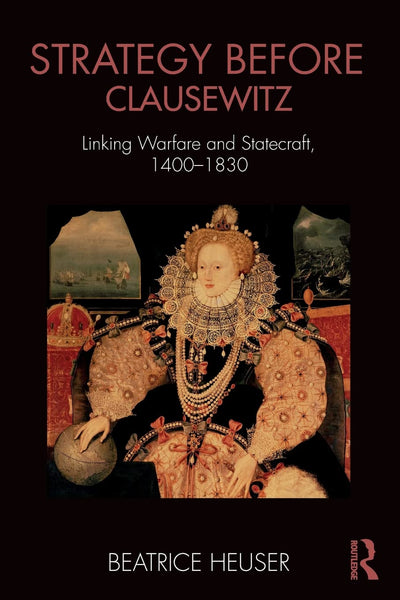 Strategy Before Clausewitz (Cass Military Studies)