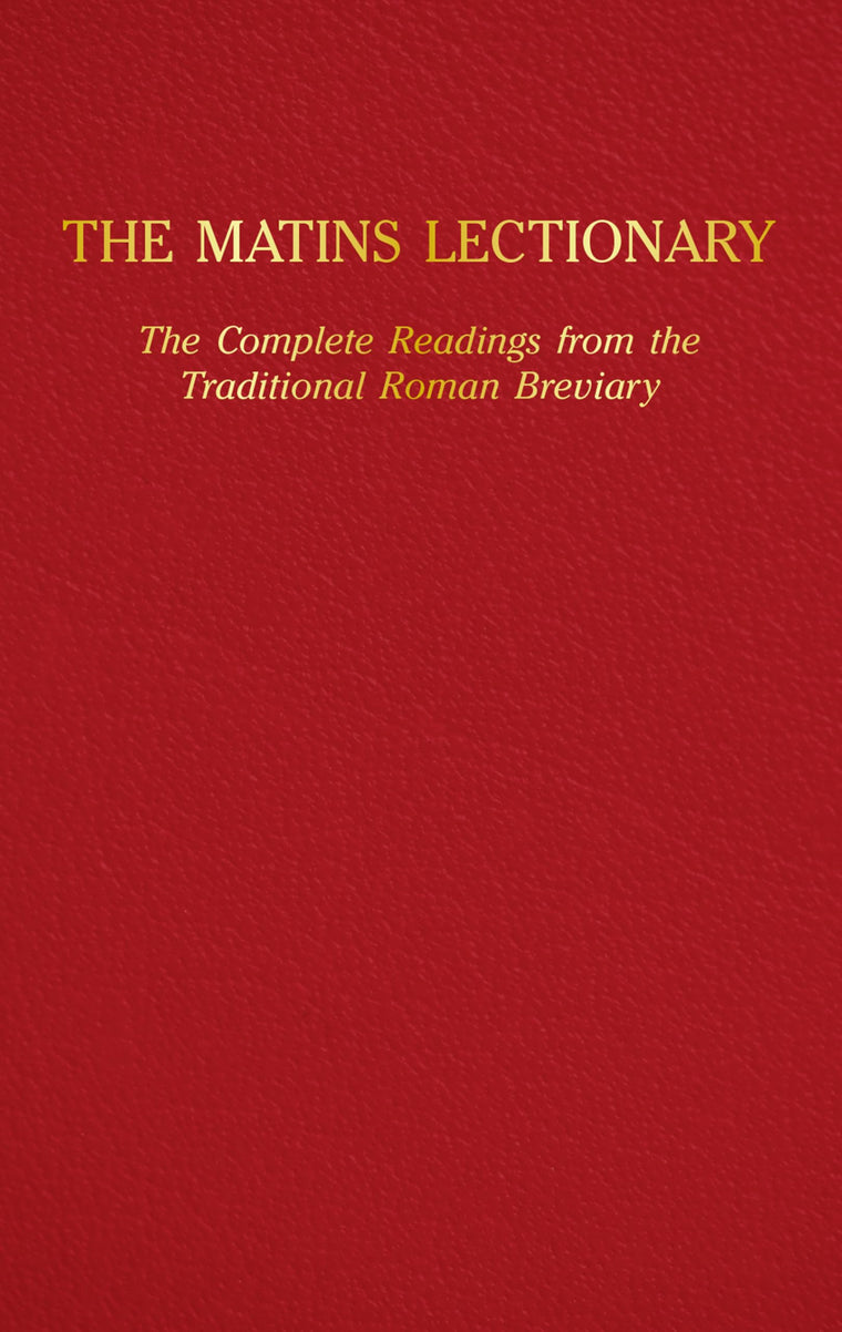 The Matins Lectionary: The Complete Readings from the Traditional Roman Breviary