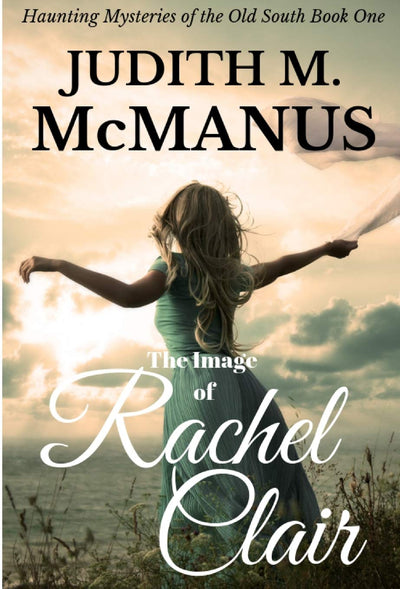The Image of Rachel Clair (Haunting Mysteries of the Old South)