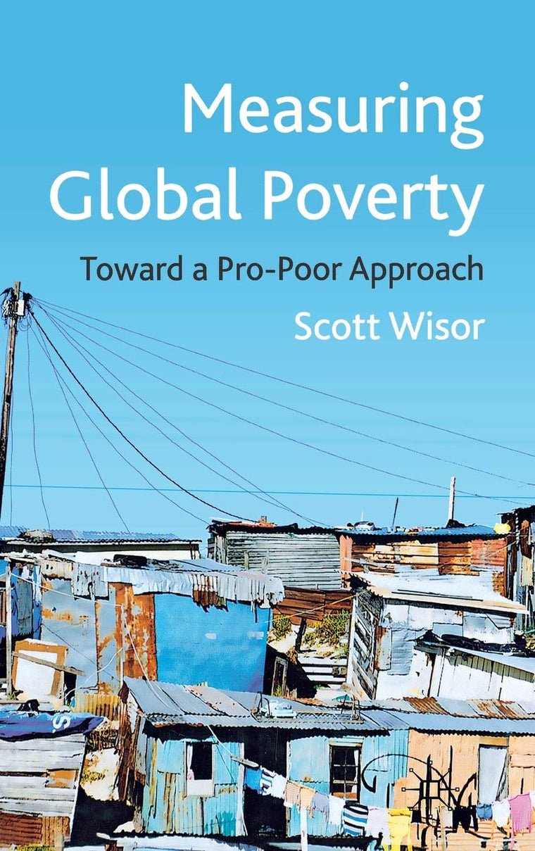 Measuring Global Poverty: Toward a Pro-Poor Approach