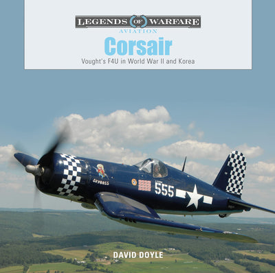 Corsair: Vought's F4U in World War II and Korea (Legends of Warfare: Aviation, 6)