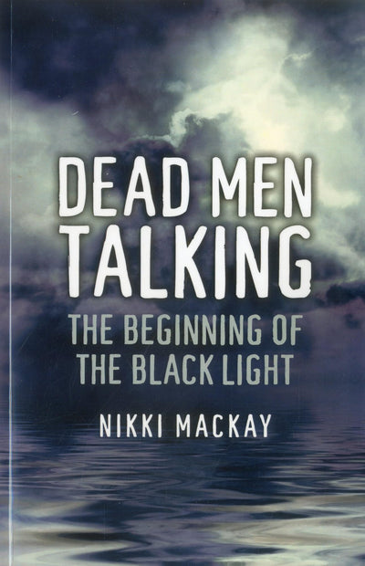 Dead Men Talking: The Beginning of the Black Light