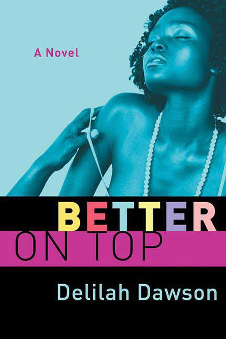 Better on Top: A Novel (The Orchid Soul Trilogy, 2)