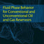 Fluid Phase Behavior for Conventional and Unconventional Oil and Gas Reservoirs