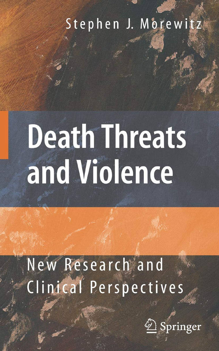Death Threats and Violence: New Research and Clinical Perspectives