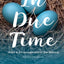 In Due Time: Hope and Encouragement in the Waiting