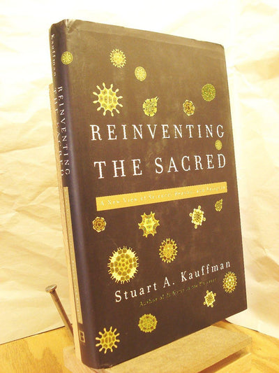 Reinventing the Sacred: A New View of Science, Reason, and Religion