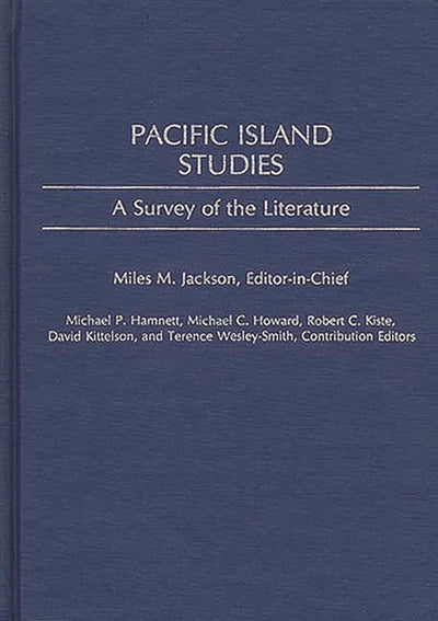 Pacific Island Studies: A Survey of the Literature (Bibliographies and Indexes in Sociology)