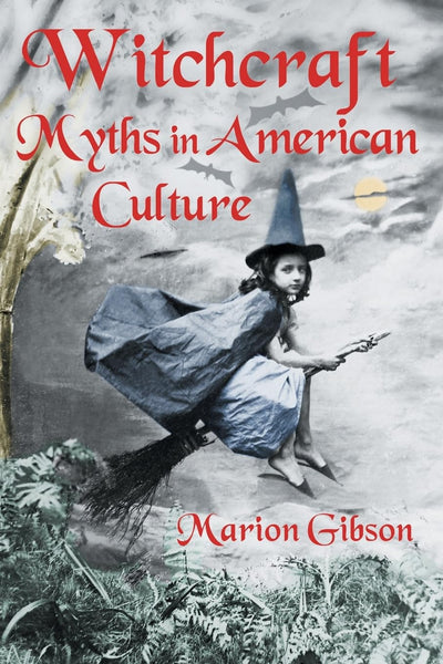 Witchcraft Myths American Cultur