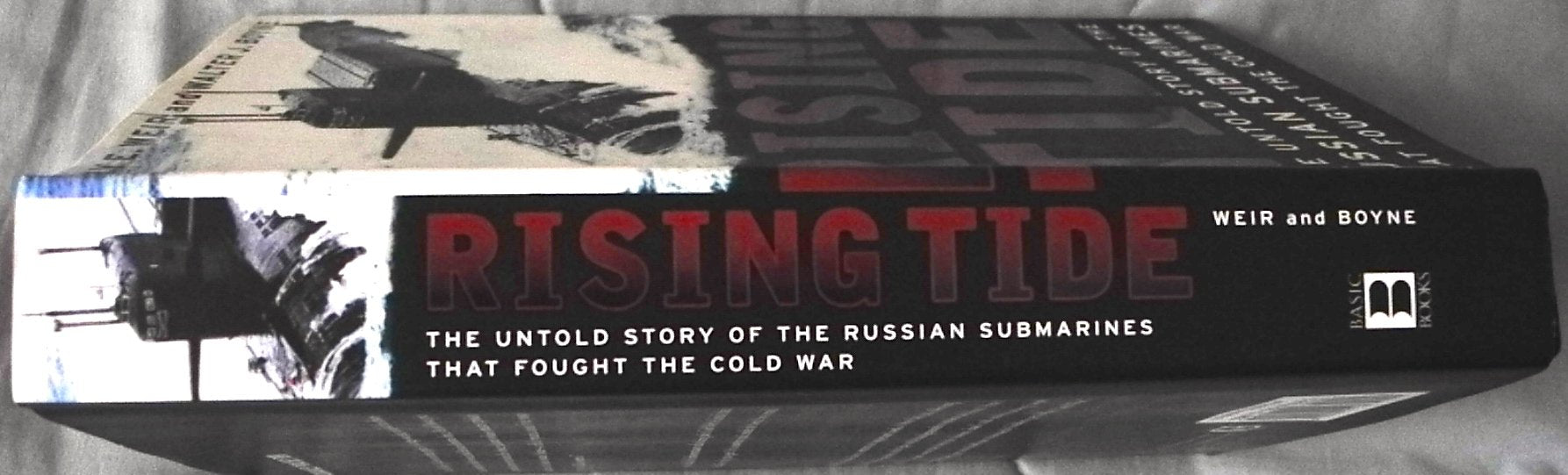 Rising Tide: The Untold Story Of The Russian Submarines That Fought The Cold War