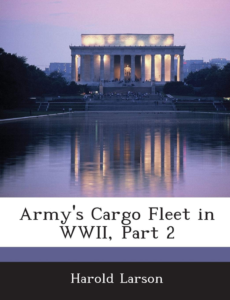 Army's Cargo Fleet in WWII, Part 2