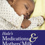 Hale's Medications & Mothers' Milk 2021: A Manual of Lactational Pharmacology - An Essential Reference Manual on the Transmission of Medicine into Breast Milk