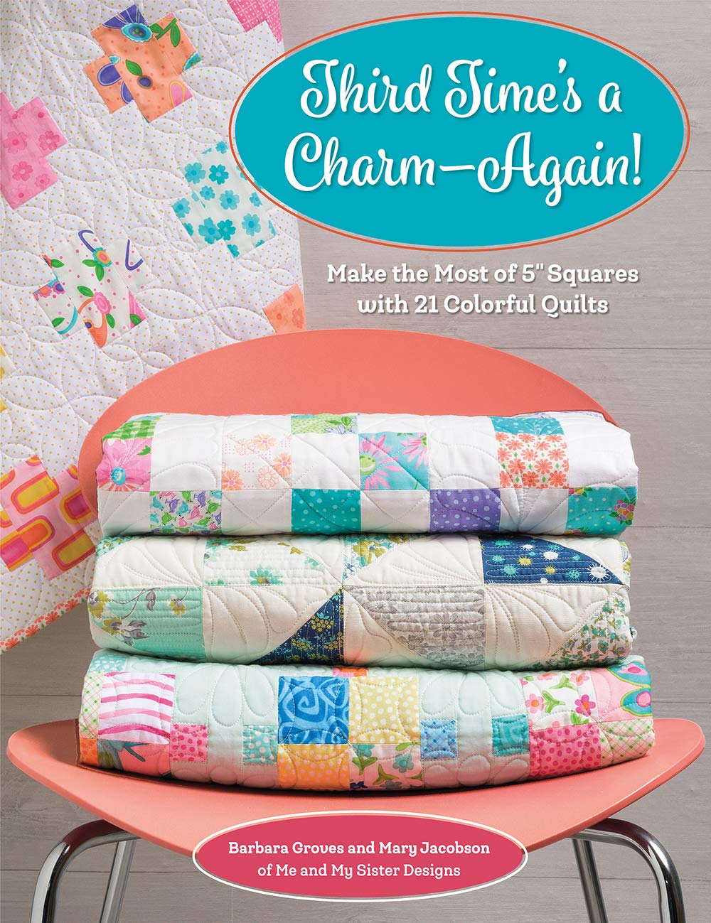 Third Time's a Charm - Again!: Make the Most of 5" Squares w