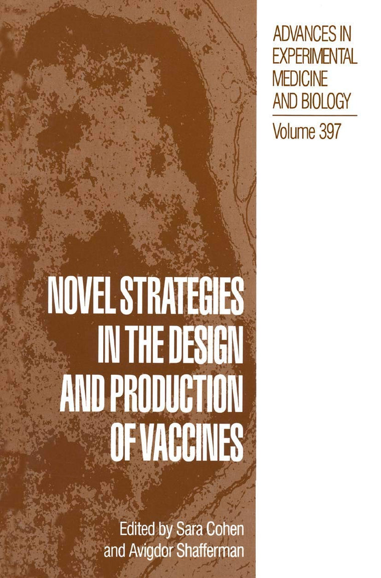 Novel Strategies in the Design and Production of Vaccines (Advances in Experimental Medicine and Biology, 397)